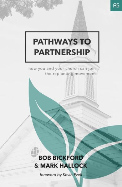 Pathways to Partnership: How You and Your Church Can Join the Replanting Movement