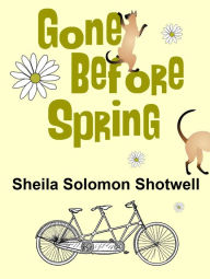 Title: Gone Before Spring, Author: Sheila Solomon Shotwell