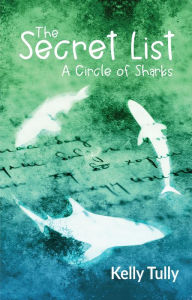 Title: A Circle of Sharks: The Secret List, Author: Kelly Tully