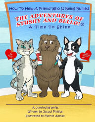 Title: A Time to Shine: How To Help A Friend Who Is Being Bullied, Author: Jacqui Phillips