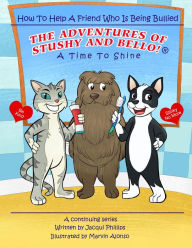 Title: A TIME TO SHINE: How To Help A Friend Who Is Being Bullied, Author: Jacqui Phillips