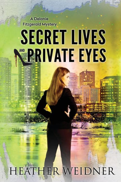 Secret Lives and Private Eyes: The Delanie Fitzgerald Mysteries