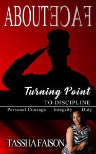 Title: About Face: Turning Point to Discipline, Author: Audrey Roggenkamp