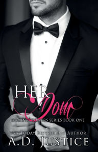 Title: Her Dom, Author: A. D. Justice