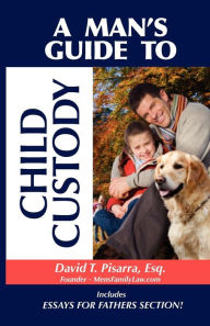 Title: A Man's Guide to Child Custody, Author: David T. Pisarra