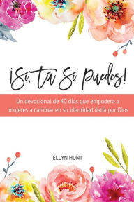 Title: ¡Sí, Tú Sí Puedes!, Author: Ellyn Hunt