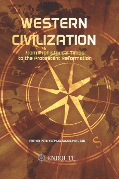 Western Civilization from Prehistorical Times to the Protestant Reformation
