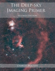 Title: The Deep-sky Imaging Primer, Author: Charles Bracken