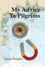 My Advice to Pilgrims
