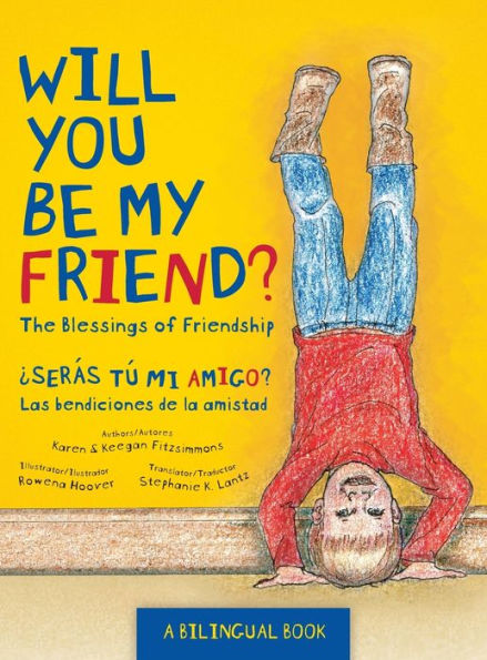 Will You Be My Friend?/Ã¯Â¿Â½SerÃ¯Â¿Â½s tÃ¯Â¿Â½ mi amigo?: The Blessings of Friendship/Las bendiciones de la amistad