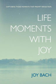 Title: Life Moments with Joy, Author: Charlie Brown & His Cisco Kids