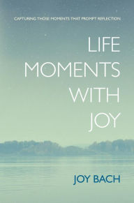 Title: Life Moments with Joy, Author: Charlie Brown & His Cisco Kids