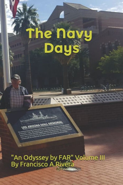 The Navy Days: "An Odyssey by FAR" volume III