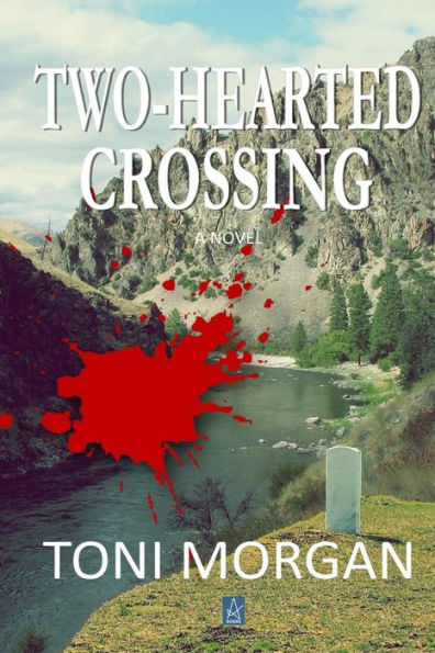 Two-Hearted Crossing: A Novel