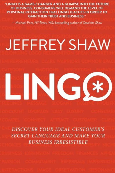 Lingo: Discover Your Ideal Customer's Secret Language and Make Business Irresistible