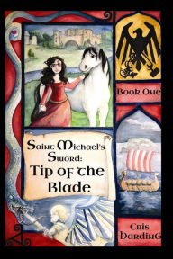 Title: Saint Michael's Sword: Tip of the Blade, Author: Cris Harding