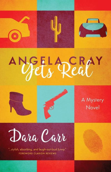 Angela Cray Gets Real (An Angela Cray Mystery, Book 1)