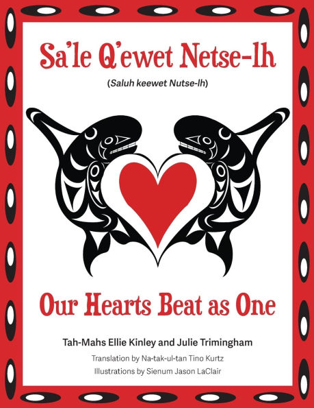 Our Hearts Beat as One (Sa'le Q'ewet Netse-lh)