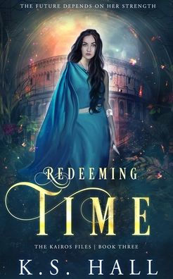 Redeeming Time: The Kairos Files: Book 3