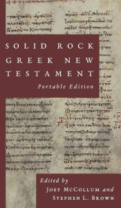 Title: Solid Rock Greek New Testament, Portable Edition, Author: Joey McCollum