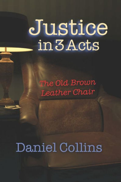 Justice in 3 Acts: The Old Brown Leather Chair