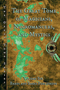 Title: The Great Tome of Magicians. Necromancers, and Mystics, Author: Julie Ann Dawson