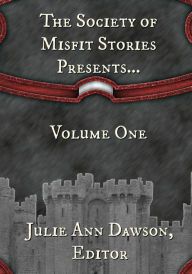 Title: The Society of Misfit Stories Presents..., Author: Julie Ann Dawson