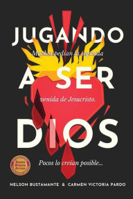 Title: Jugando a ser Dios: Muchos pedÃ¯Â¿Â½an la segunda venida de Jesucristo. Pocos lo creÃ¯Â¿Â½an posible..., Author: Carmen Victoria Pardo
