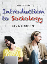 Title: Introduction to Sociology 12th edition, Author: Henry L. Tischler