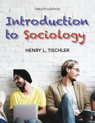 Title: Introduction to Sociology 12th edition, Author: Henry L. Tischler