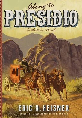 Along to Presidio: a Western novel