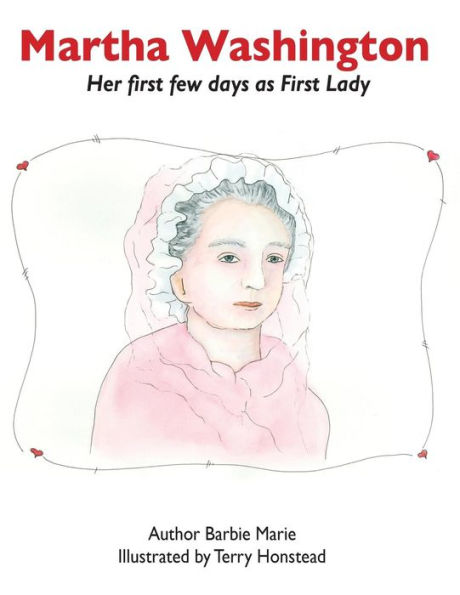 Martha Washington: Her first few days as First Lady