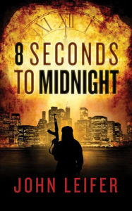 Title: 8 Seconds to Midnight, Author: John Leifer