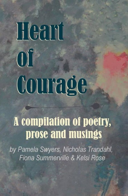 Heart of Courage by Swyers Publishing, Paperback | Barnes & Noble®