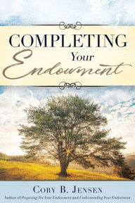 Title: Completing Your Endowment, Author: Cory B Jensen