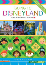 Title: Going to Disneyland: A Guide for Kids and Kids at Heart, Author: Shannon Willis Laskey