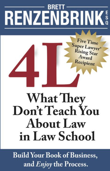 4 L: What They Don't Teach You About Law in Law School