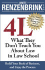 4 L: What They Don't Teach You About Law in Law School