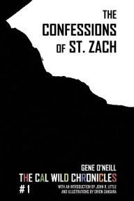 Title: The Confessions of St. Zach: The Cal Wild Chronicles #1, Author: Michael Bailey