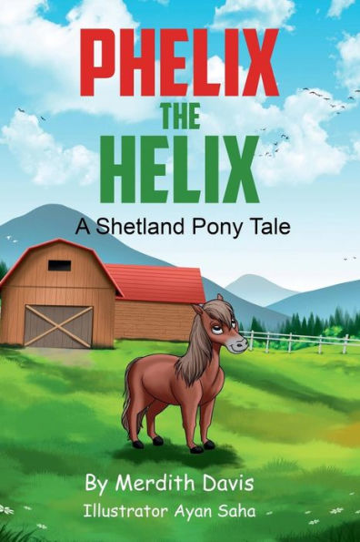 Phelix The Helix: A Shetland Pony Tale