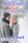 Christmas Love Year Round: Book 1 of the Kindred Lake Series