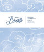 Taking a Breath: A Meditation and Reflection Journal