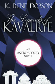 Title: The Legends of Kavalrye, Author: Nico Saba