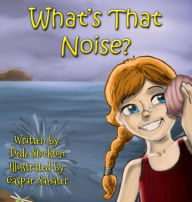 Title: What's That Noise?, Author: Dede Stockton