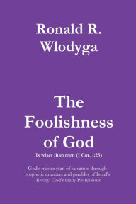 Title: The Foolishness of God Volume 2, Author: Ronald Richard Wlodyga