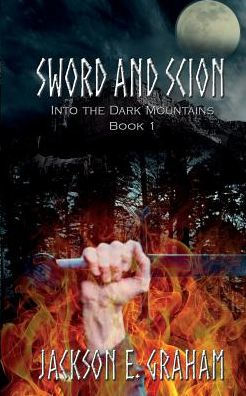 Sword and Scion 01: Into the Dark Mountains