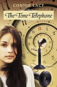 Title: The Time Telephone, Author: Connie Lacy