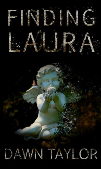 Finding Laura: An Intense Psychological Thriller