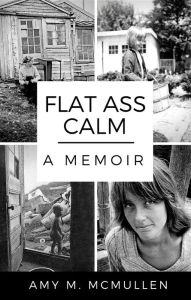 Title: Flat Ass Calm: A Memoir, Author: Flashflour