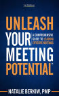 Unleash Your Meeting PotentialT: A Comprehensive Guide to Leading Effective Meetings